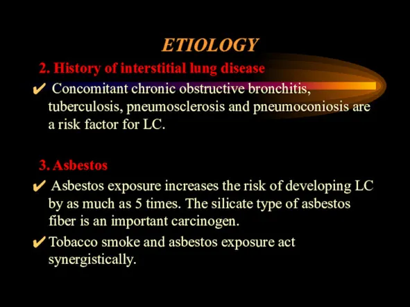 ETIOLOGY 2. History of interstitial lung disease Concomitant chronic obstructive
