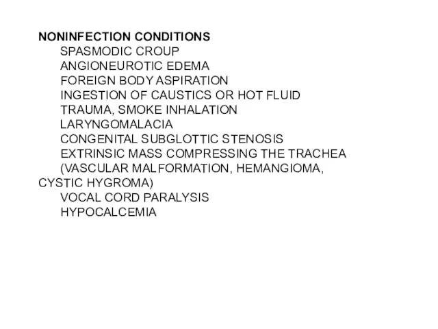 NONINFECTION CONDITIONS SPASMODIC CROUP ANGIONEUROTIC EDEMA FOREIGN BODY ASPIRATION INGESTION