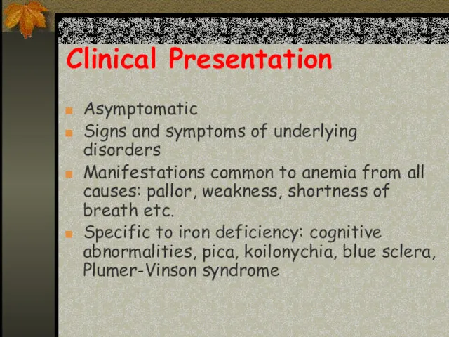 Clinical Presentation Asymptomatic Signs and symptoms of underlying disorders Manifestations