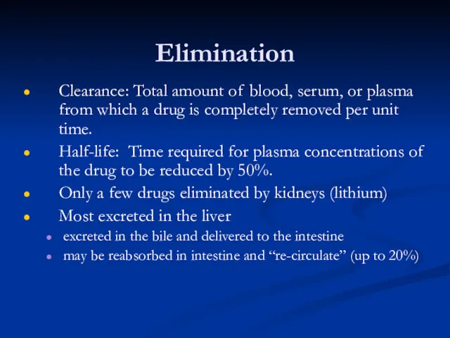 Elimination Clearance: Total amount of blood, serum, or plasma from which a drug