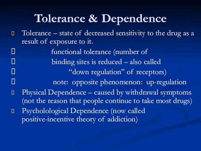 Tolerance & Dependence Tolerance – state of decreased sensitivity to the drug as