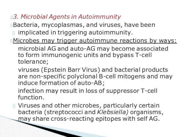 3. Microbial Agents in Autoimmunity Bacteria, mycoplasmas, and viruses, have