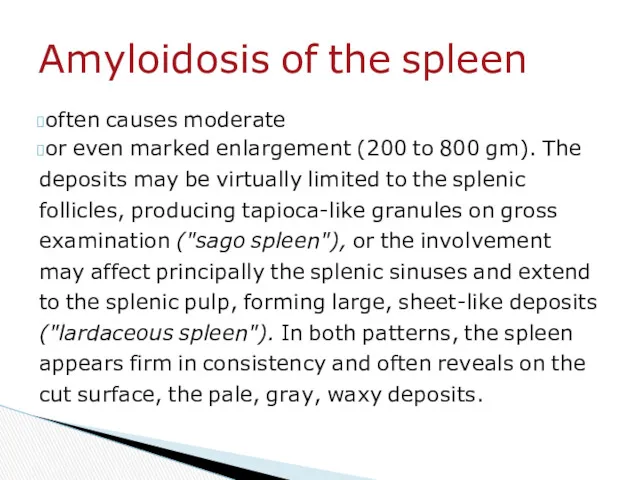 often causes moderate or even marked enlargement (200 to 800
