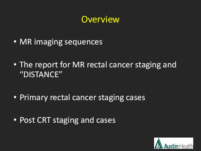 Overview MR imaging sequences The report for MR rectal cancer