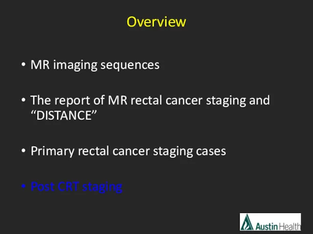 Overview MR imaging sequences The report of MR rectal cancer