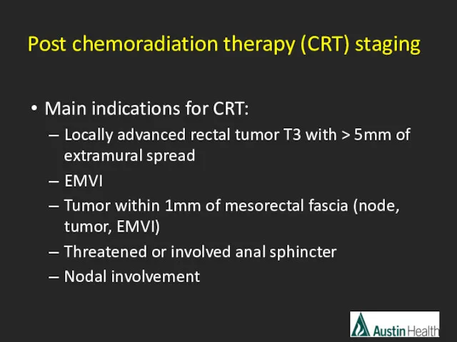 Main indications for CRT: Locally advanced rectal tumor T3 with