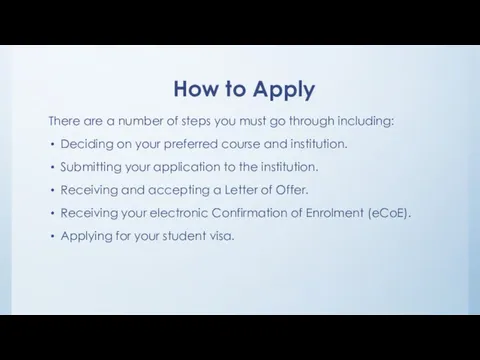 How to Apply There are a number of steps you must go through