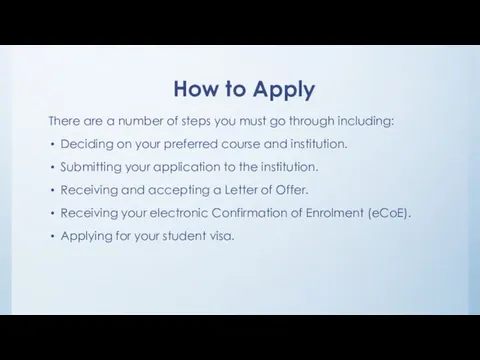 How to Apply There are a number of steps you