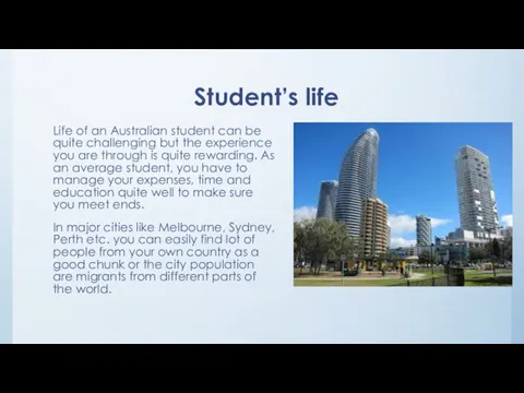 Student’s life Life of an Australian student can be quite