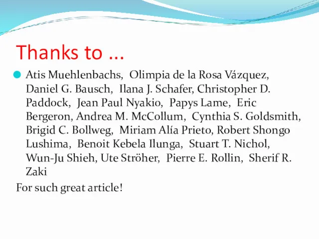 Thanks to ... Atis Muehlenbachs, Olimpia de la Rosa Vázquez,