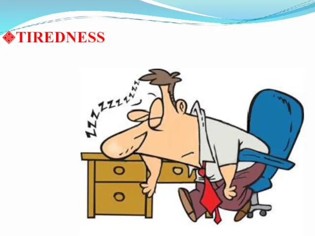 TIREDNESS