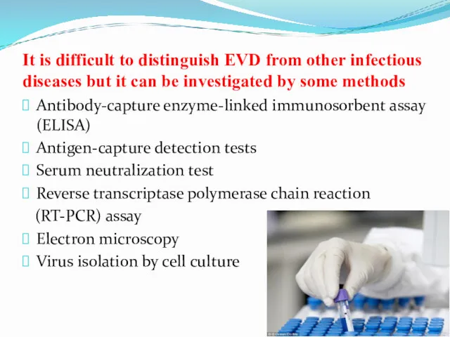 It is difficult to distinguish EVD from other infectious diseases