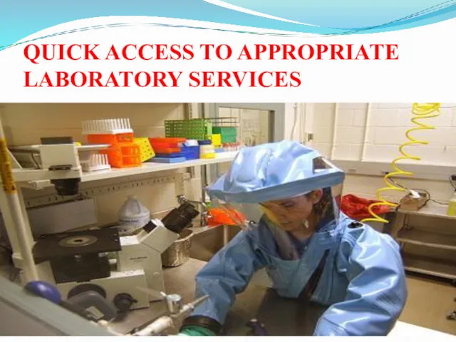 QUICK ACCESS TO APPROPRIATE LABORATORY SERVICES