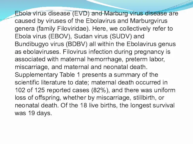 Ebola virus disease (EVD) and Marburg virus disease are caused