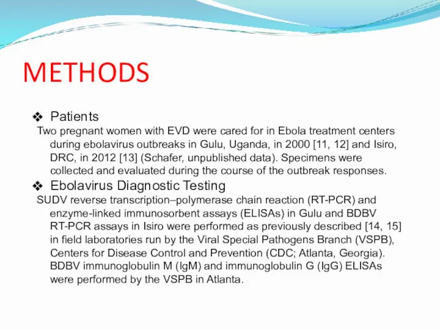 METHODS Patients Two pregnant women with EVD were cared for