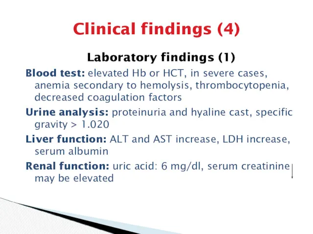 Clinical findings (4) Laboratory findings (1) Blood test: elevated Hb