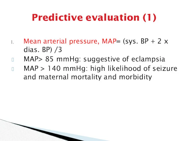 Predictive evaluation (1) Mean arterial pressure, MAP= (sys. BP + 2 x dias.