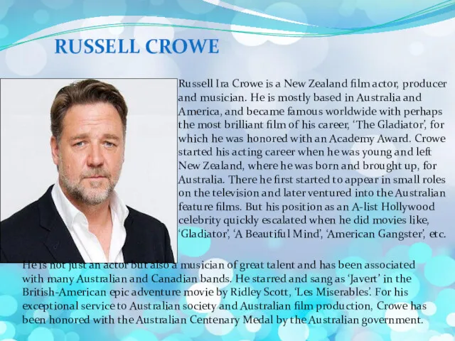 RUSSELL CROWE Russell Ira Crowe is a New Zealand film