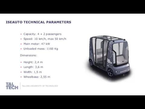 ISEAUTO TECHNICAL PARAMETERS Capacity: 4 + 2 passengers Speed: 10