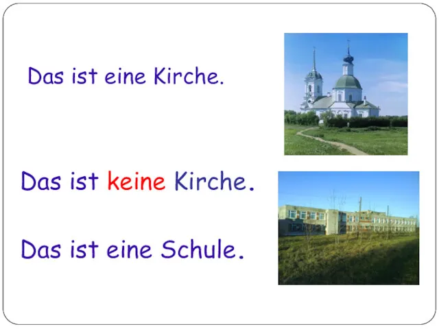 Das ist eine Kirche. Das ist keine Kirche. Das ist eine Schule.