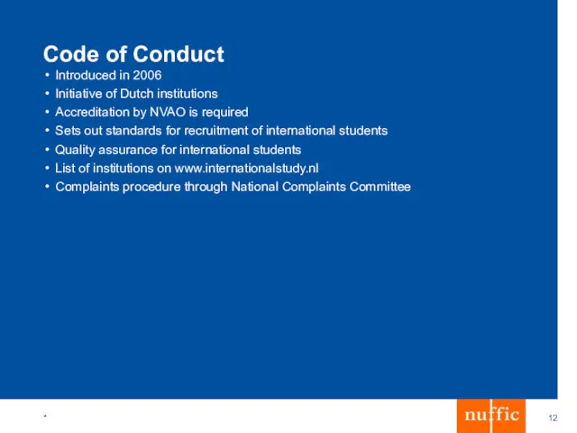 Code of Conduct Introduced in 2006 Initiative of Dutch institutions