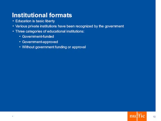 * Institutional formats Education is basic liberty Various private institutions