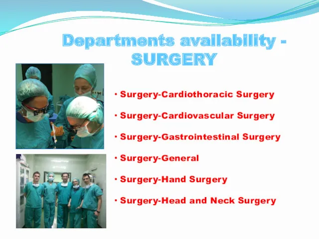 Departments availability - SURGERY Surgery-Cardiothoracic Surgery Surgery-Cardiovascular Surgery Surgery-Gastrointestinal Surgery