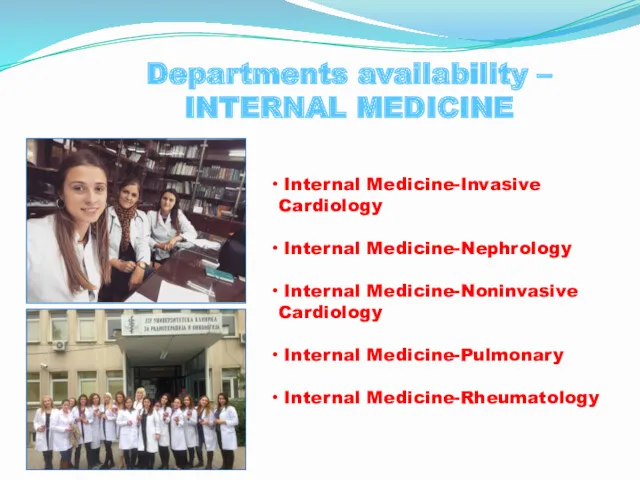 Departments availability – INTERNAL MEDICINE Internal Medicine-Invasive Cardiology Internal Medicine-Nephrology