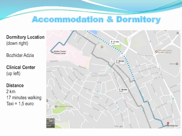 Accommodation & Dormitory Dormitory Location (down right) Bozhidar Adzia Clinical