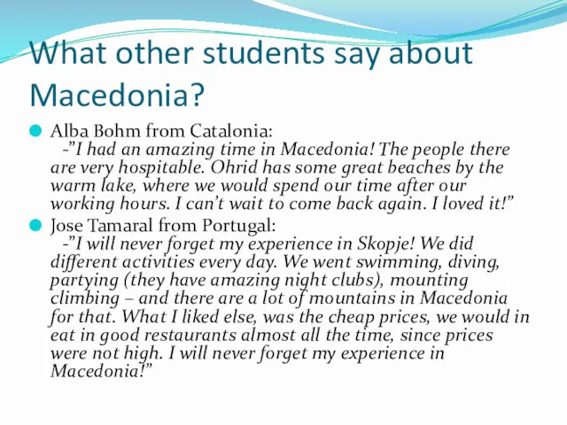 What other students say about Macedonia? Alba Bohm from Catalonia: