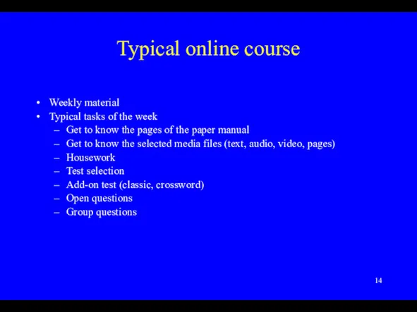Typical online course Weekly material Typical tasks of the week Get to know