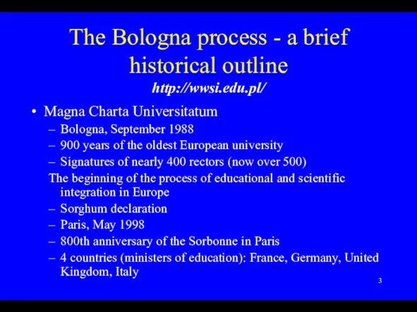 The Bologna process - a brief historical outline http://wwsi.edu.pl/ Magna