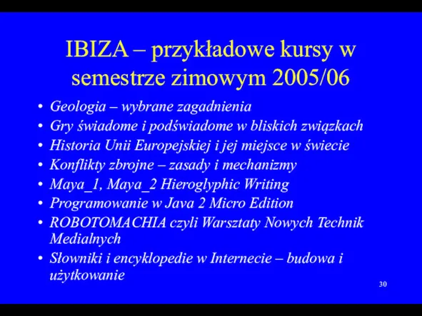 IBIZA – przykładowe kursy w semestrze zimowym 2005/06 Geologia – wybrane zagadnienia Gry