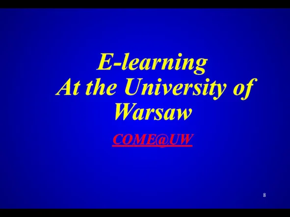 E-learning At the University of Warsaw COME@UW