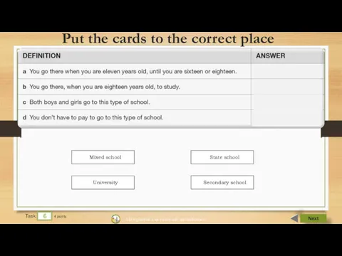 Next 6 Task 4 points Put the cards to the correct place Интерактив