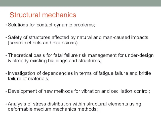 Structural mechanics Solutions for contact dynamic problems; Safety of structures affected by natural