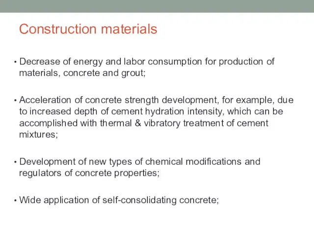 Construction materials Decrease of energy and labor consumption for production of materials, concrete