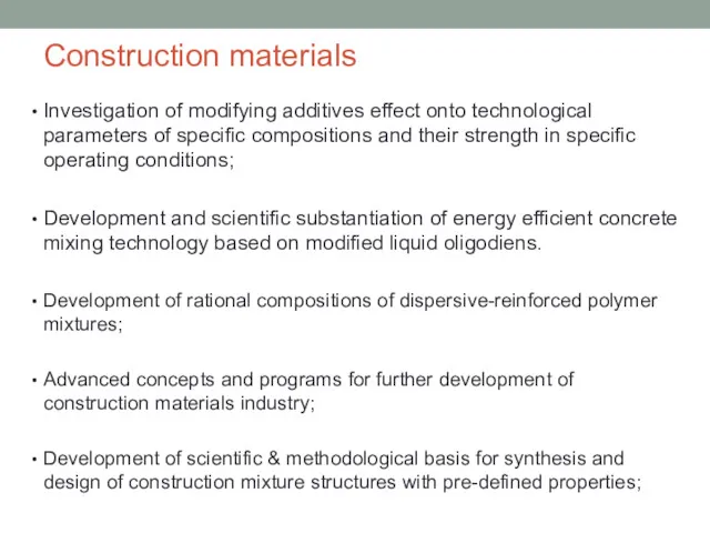 Construction materials Investigation of modifying additives effect onto technological parameters of specific compositions