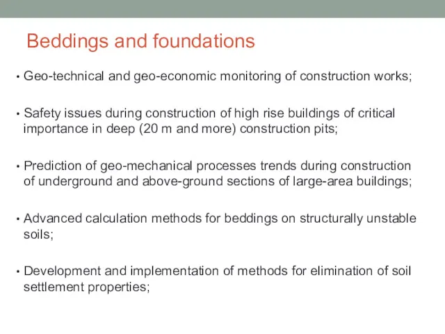 Beddings and foundations Geo-technical and geo-economic monitoring of construction works; Safety issues during