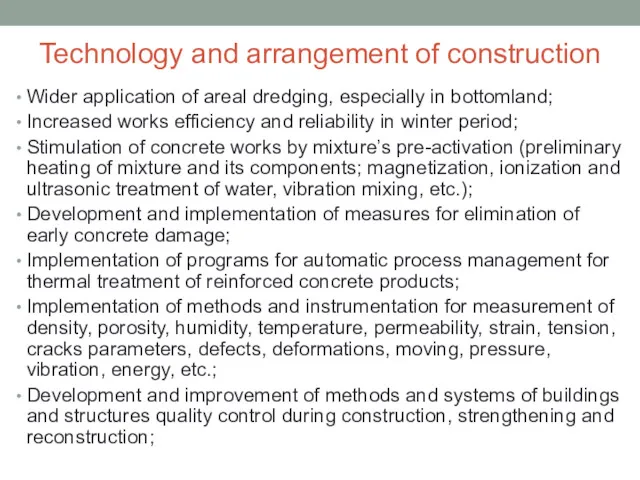 Technology and arrangement of construction Wider application of areal dredging, especially in bottomland;