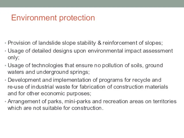 Environment protection Provision of landslide slope stability & reinforcement of slopes; Usage of