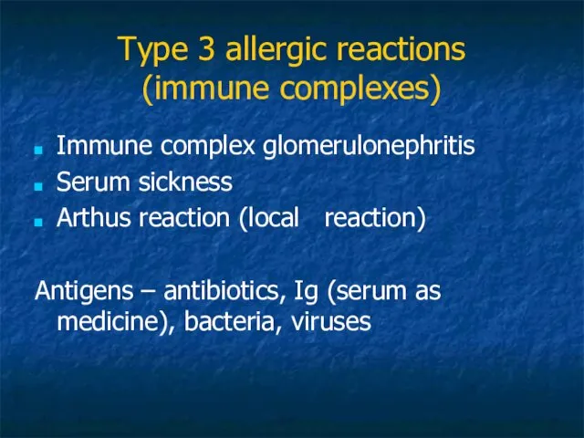 Type 3 allergic reactions (immune complexes) Immune complex glomerulonephritis Serum