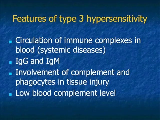 Features of type 3 hypersensitivity Circulation of immune complexes in