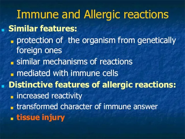 Immune and Allergic reactions Similar features: protection of the organism