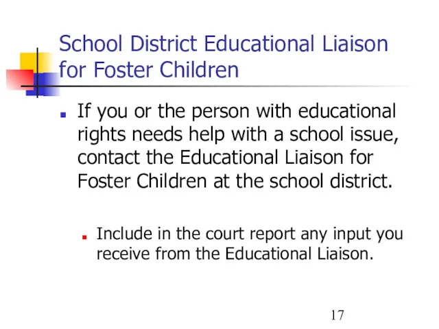 School District Educational Liaison for Foster Children If you or