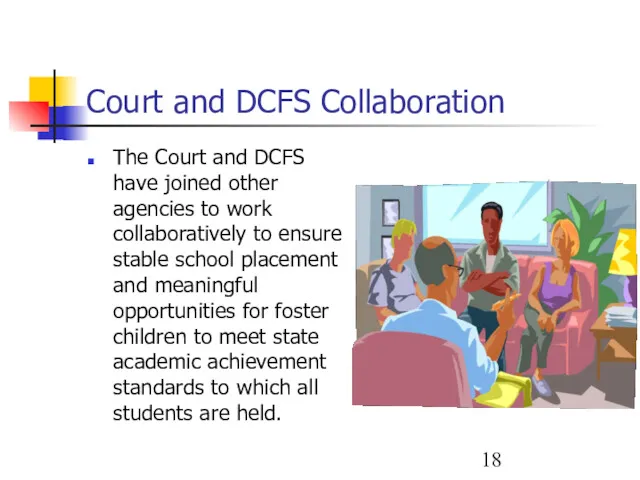 Court and DCFS Collaboration The Court and DCFS have joined other agencies to