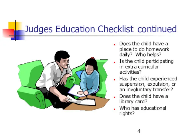 Judges Education Checklist continued Does the child have a place to do homework