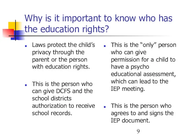 Why is it important to know who has the education rights? Laws protect
