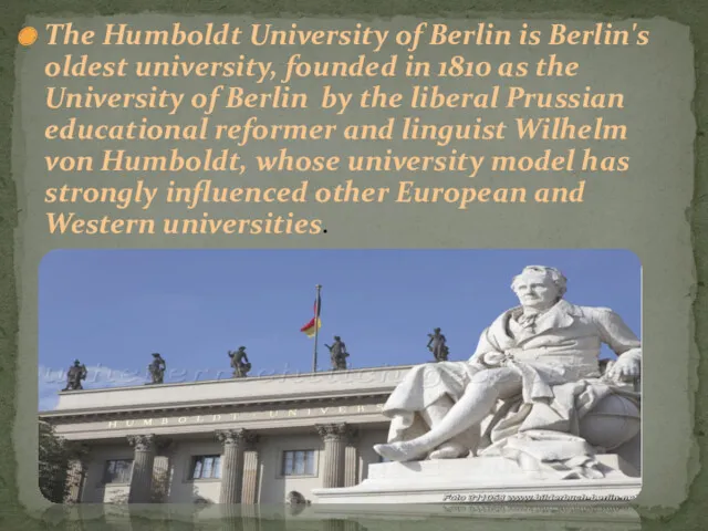 The Humboldt University of Berlin is Berlin's oldest university, founded