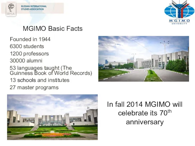 MGIMO Basic Facts Founded in 1944 6300 students 1200 professors